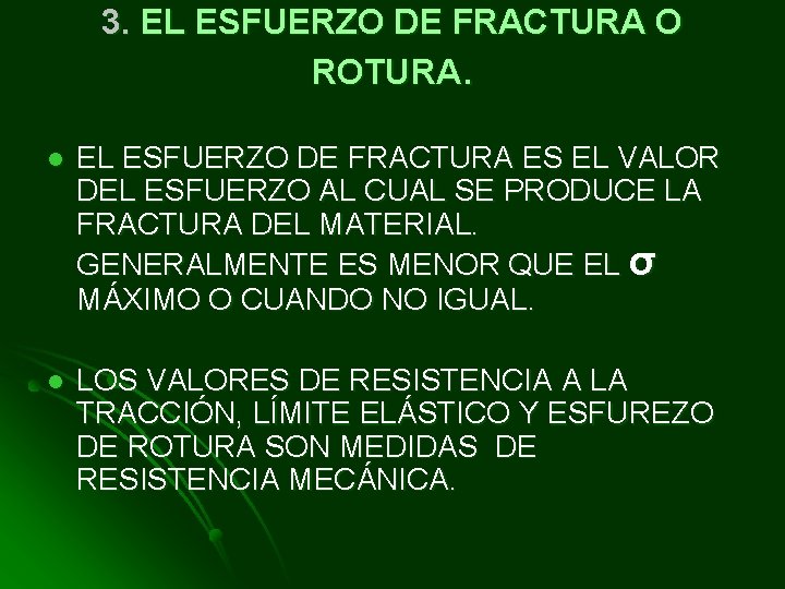 3. EL ESFUERZO DE FRACTURA O ROTURA. l EL ESFUERZO DE FRACTURA ES EL