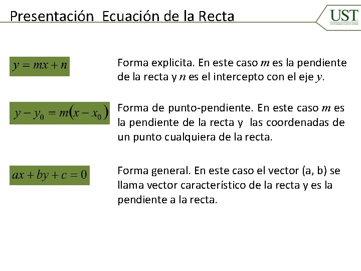 Presentación Ecuación de la Recta Forma explicita. En este caso m es la pendiente