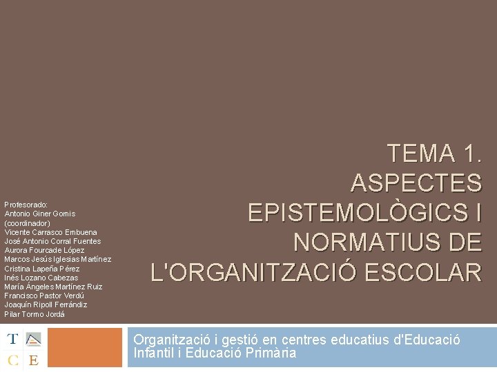 Profesorado: Antonio Giner Gomis (coordinador) Vicente Carrasco Embuena José Antonio Corral Fuentes Aurora Fourcade