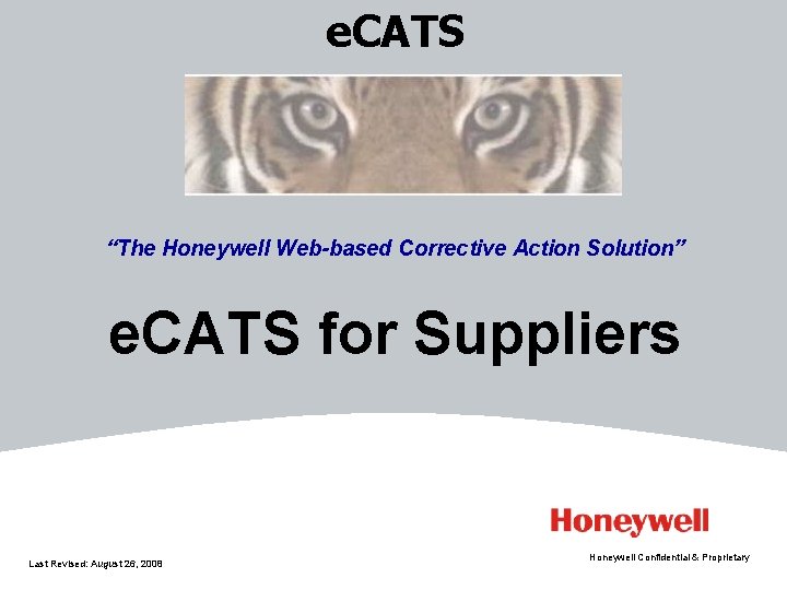 e. CATS “The Honeywell Web-based Corrective Action Solution” e. CATS for Suppliers Last Revised: