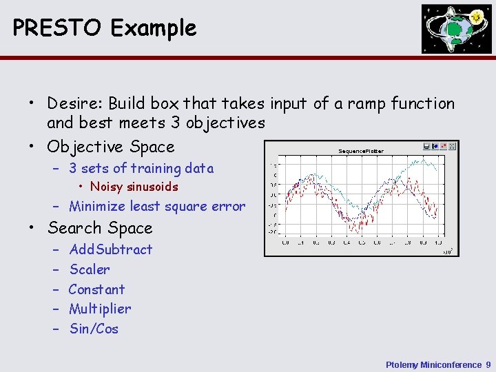 PRESTO Example • Desire: Build box that takes input of a ramp function and