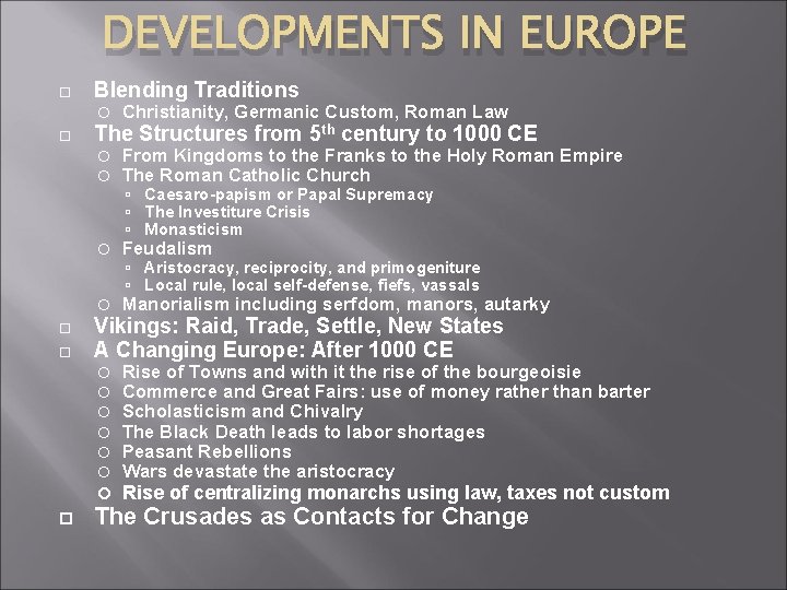 DEVELOPMENTS IN EUROPE Blending Traditions The Structures from 5 th century to 1000 CE