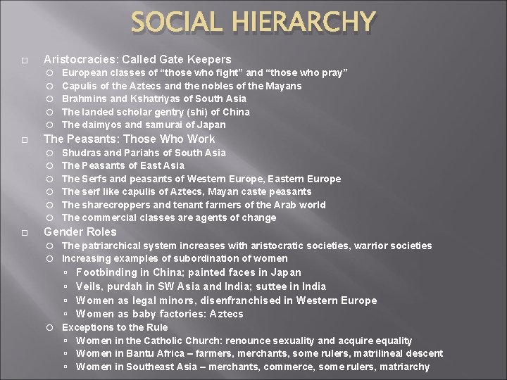 SOCIAL HIERARCHY Aristocracies: Called Gate Keepers The Peasants: Those Who Work European classes of
