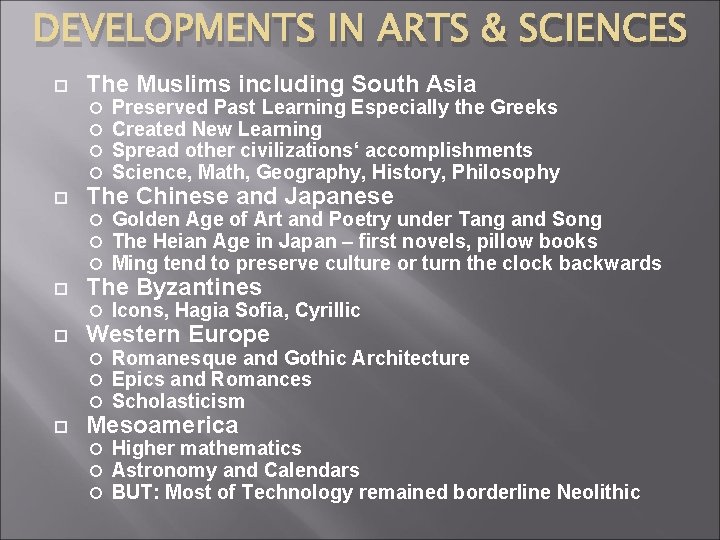 DEVELOPMENTS IN ARTS & SCIENCES The Muslims including South Asia The Chinese and Japanese