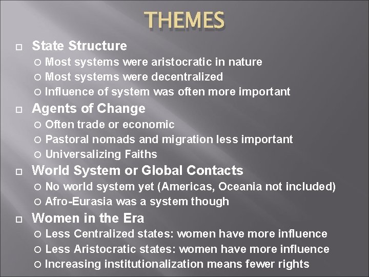  State Structure THEMES Most systems were aristocratic in nature Most systems were decentralized