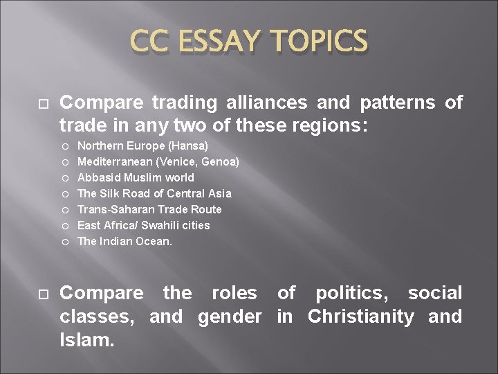 CC ESSAY TOPICS Compare trading alliances and patterns of trade in any two of