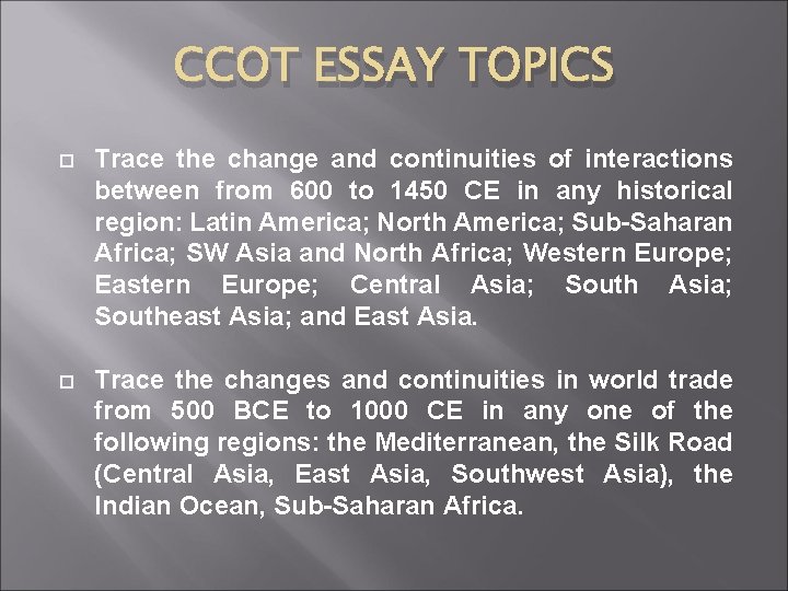 CCOT ESSAY TOPICS Trace the change and continuities of interactions between from 600 to