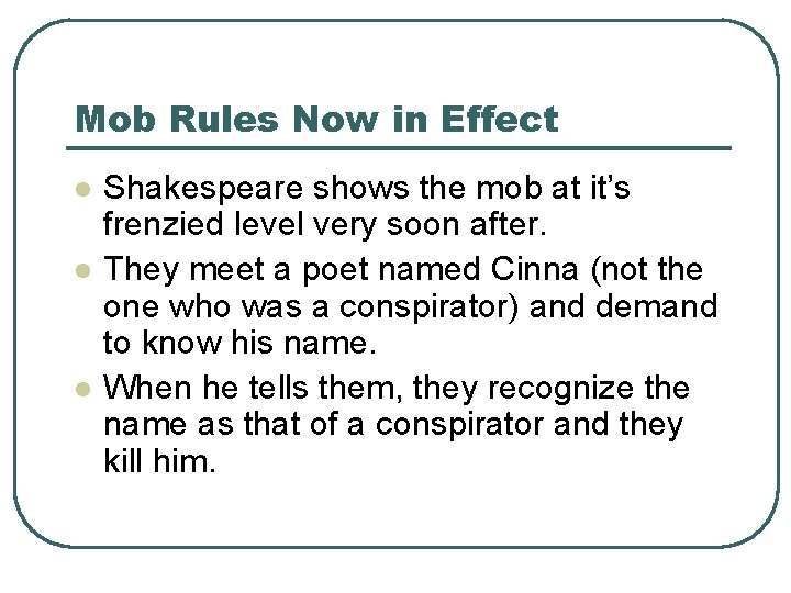Mob Rules Now in Effect l l l Shakespeare shows the mob at it’s