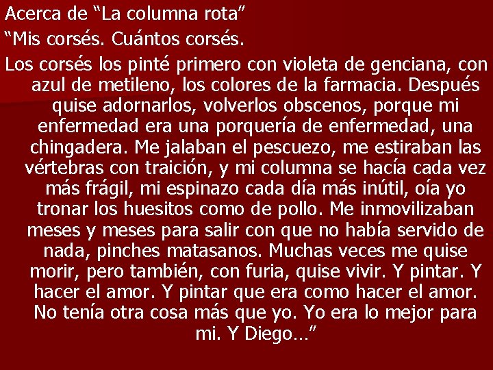 Acerca de “La columna rota” “Mis corsés. Cuántos corsés. Los corsés los pinté primero