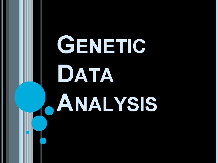 GENETIC DATA ANALYSIS 