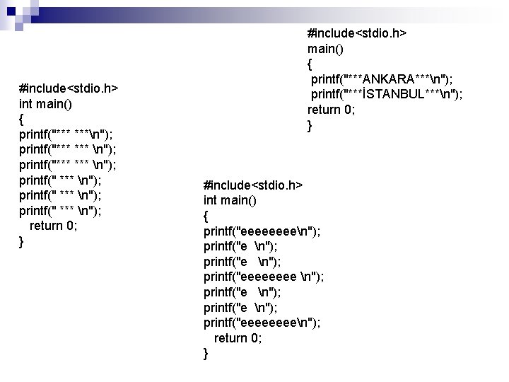 #include<stdio. h> int main() { printf("*** ***n"); printf("*** *** n"); printf(" *** n"); return