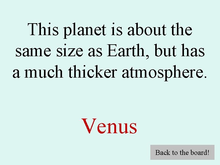 This planet is about the same size as Earth, but has a much thicker