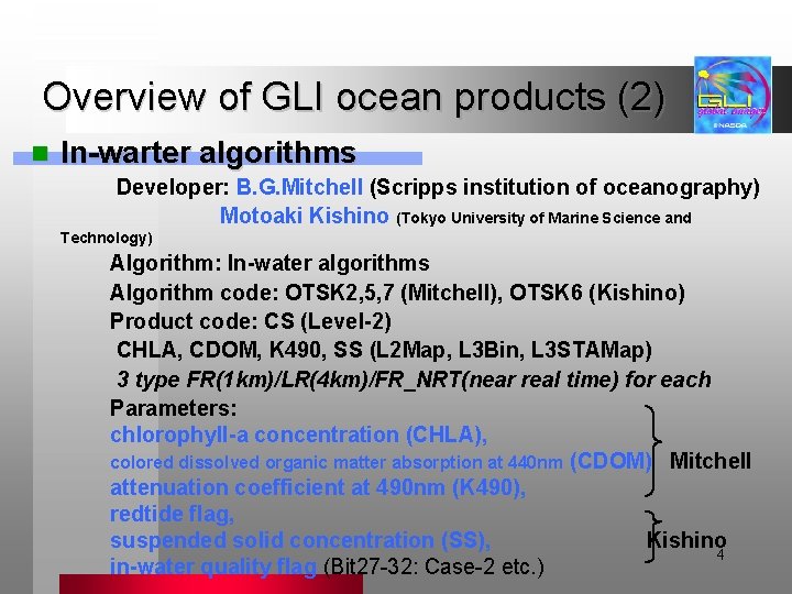 Overview of GLI ocean products (2) n In-warter algorithms Developer: B. G. Mitchell (Scripps