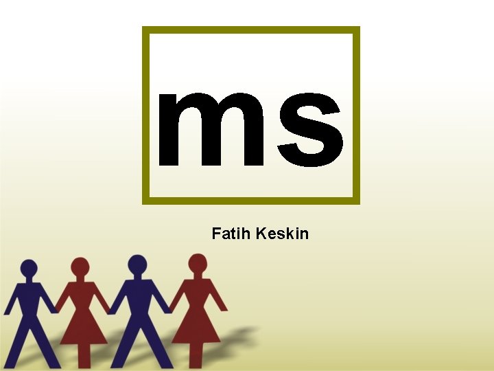 ms Fatih Keskin 