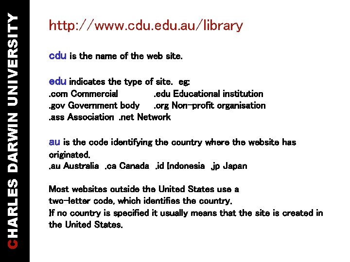 CHARLES DARWIN UNIVERSITY http: //www. cdu. edu. au/library cdu is the name of the