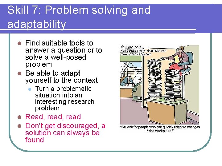 Skill 7: Problem solving and adaptability Find suitable tools to answer a question or