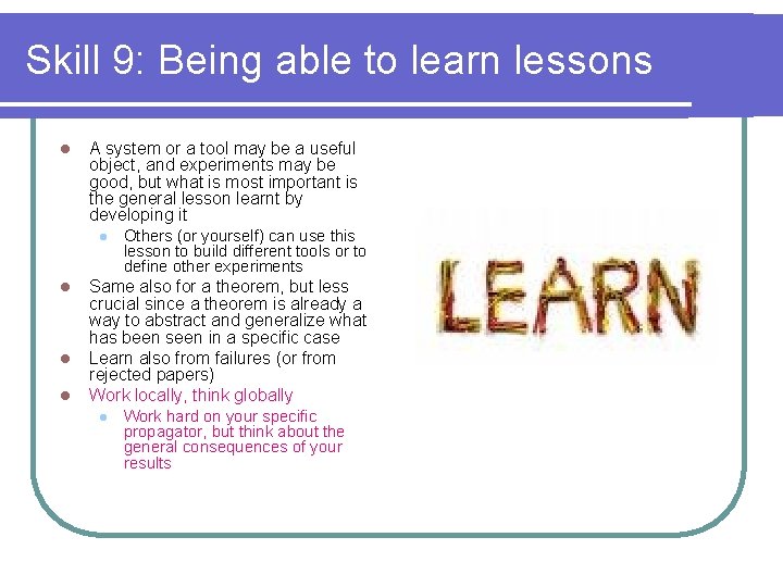 Skill 9: Being able to learn lessons l A system or a tool may