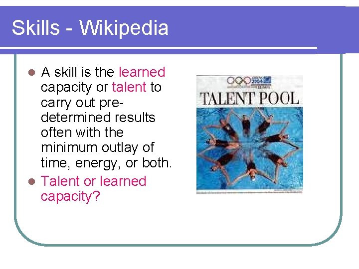 Skills - Wikipedia A skill is the learned capacity or talent to carry out