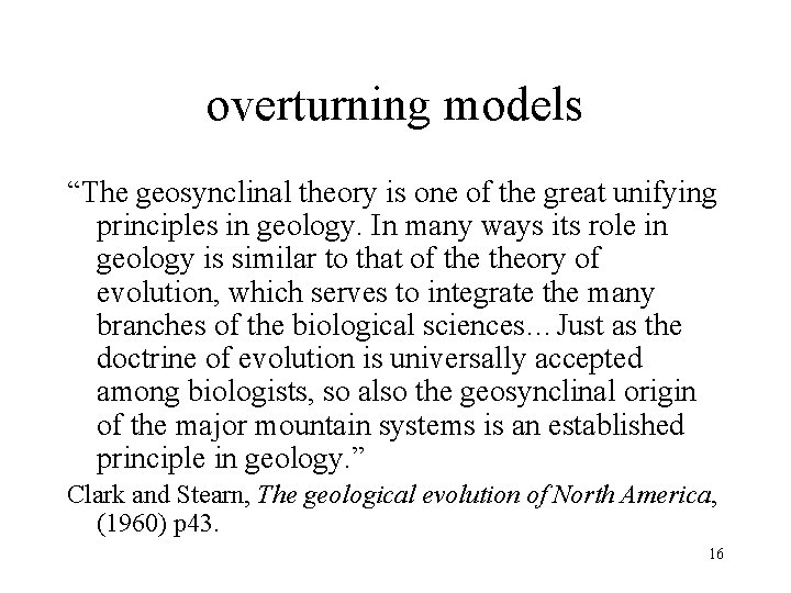 overturning models “The geosynclinal theory is one of the great unifying principles in geology.