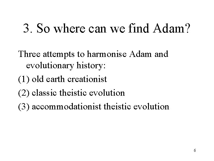 3. So where can we find Adam? Three attempts to harmonise Adam and evolutionary 3. So where can we find Adam? Three attempts to harmonise Adam and evolutionary