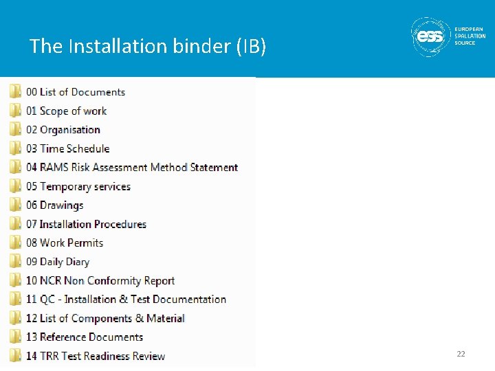 The Installation binder (IB) 22 