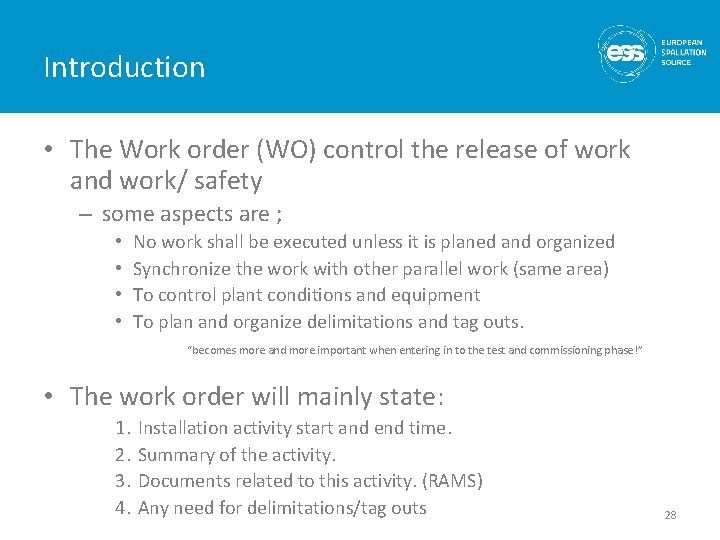 Introduction • The Work order (WO) control the release of work and work/ safety