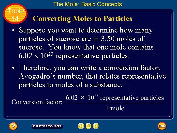 Topic 14 The Mole: Basic Concepts Converting Moles to Particles • Suppose you want