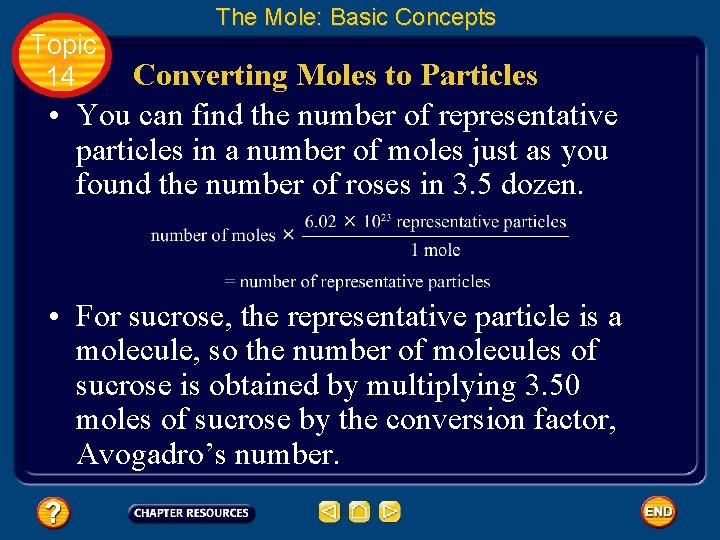 Topic 14 The Mole: Basic Concepts Converting Moles to Particles • You can find
