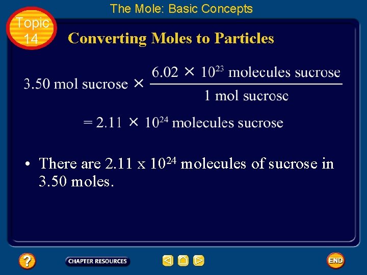 Topic 14 The Mole: Basic Concepts Converting Moles to Particles • There are 2.