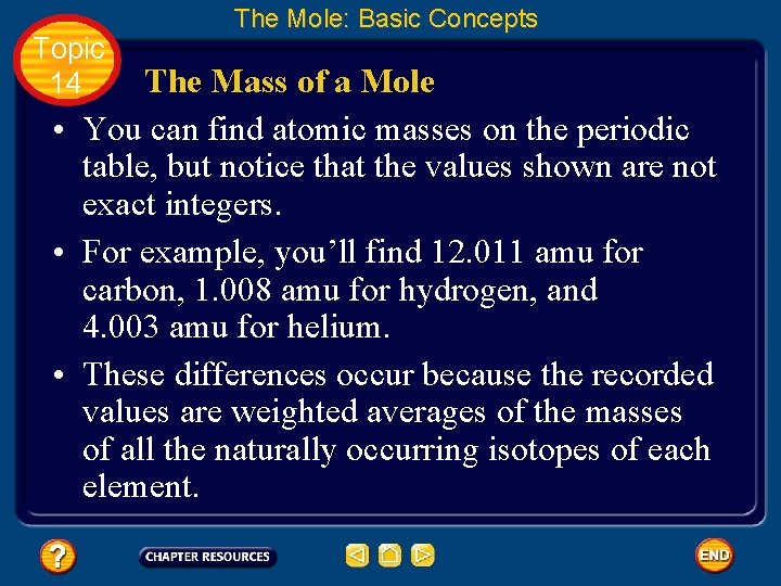 Topic 14 The Mole: Basic Concepts The Mass of a Mole • You can