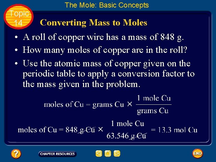 Topic 14 The Mole: Basic Concepts Converting Mass to Moles • A roll of