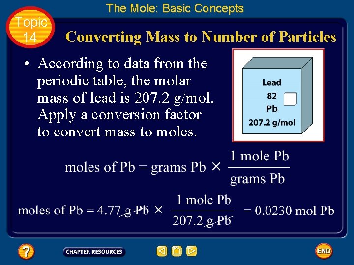 Topic 14 The Mole: Basic Concepts Converting Mass to Number of Particles • According