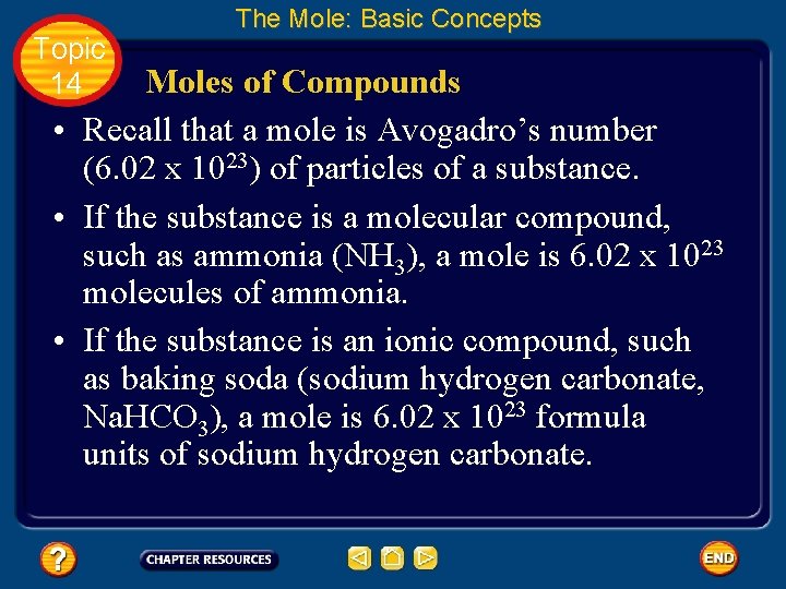 Topic 14 The Mole: Basic Concepts Moles of Compounds • Recall that a mole