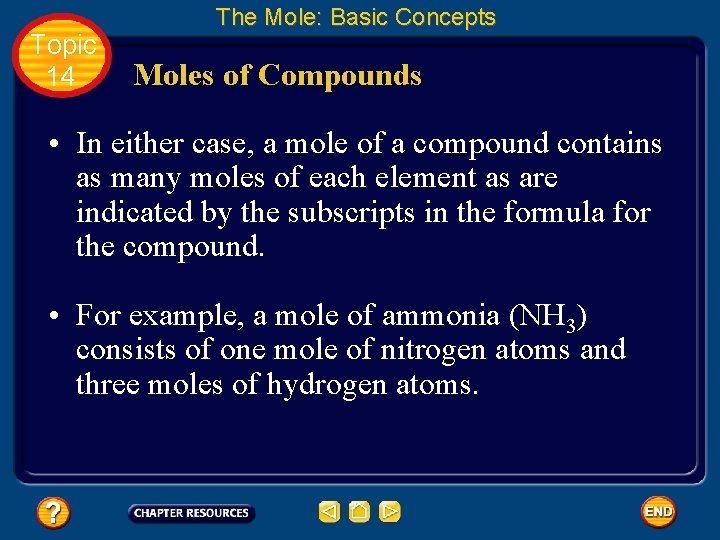 Topic 14 The Mole: Basic Concepts Moles of Compounds • In either case, a