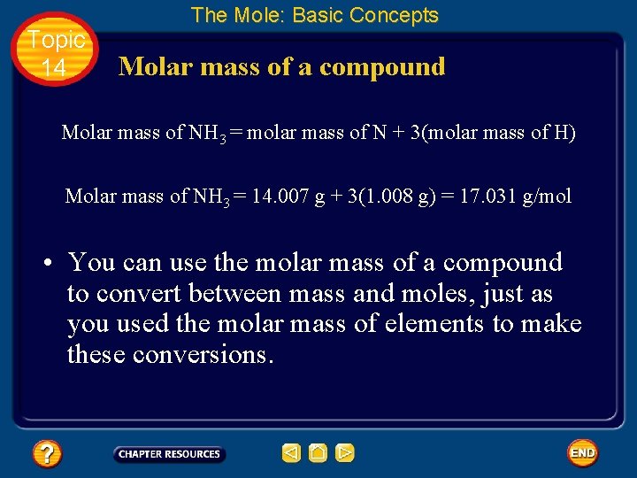 Topic 14 The Mole: Basic Concepts Molar mass of a compound Molar mass of