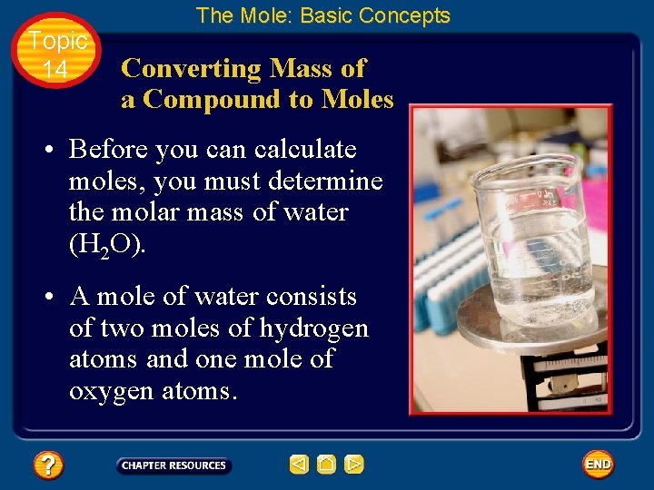 Topic 14 The Mole: Basic Concepts Converting Mass of a Compound to Moles •