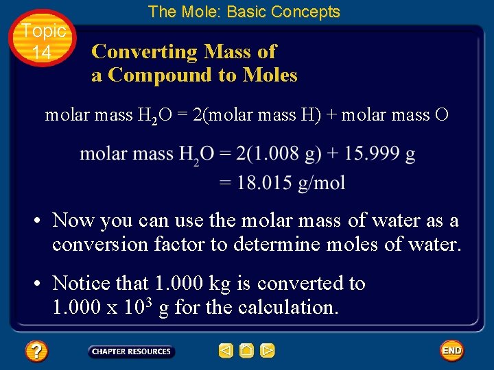Topic 14 The Mole: Basic Concepts Converting Mass of a Compound to Moles molar