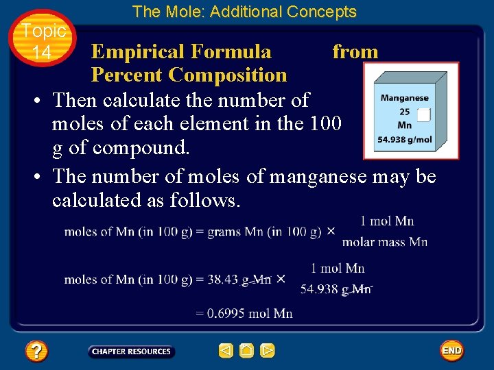 Topic 14 The Mole: Additional Concepts Empirical Formula from Percent Composition • Then calculate