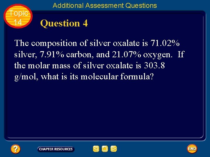 Topic 14 Additional Assessment Questions Question 4 The composition of silver oxalate is 71.