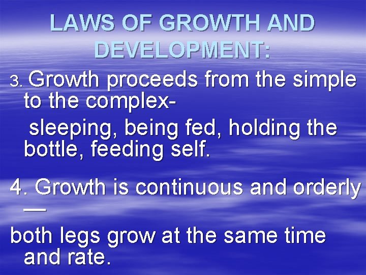 LAWS OF GROWTH AND DEVELOPMENT: 3. Growth proceeds from the simple to the complexsleeping,