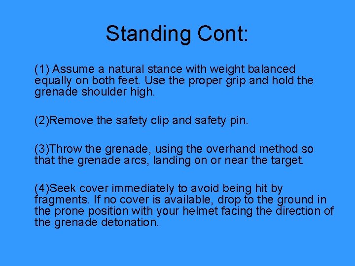 Standing Cont: (1) Assume a natural stance with weight balanced equally on both feet.