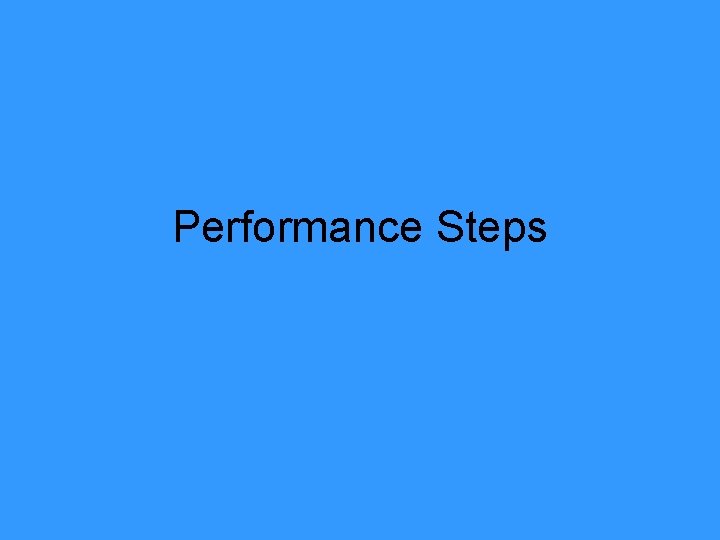 Performance Steps 