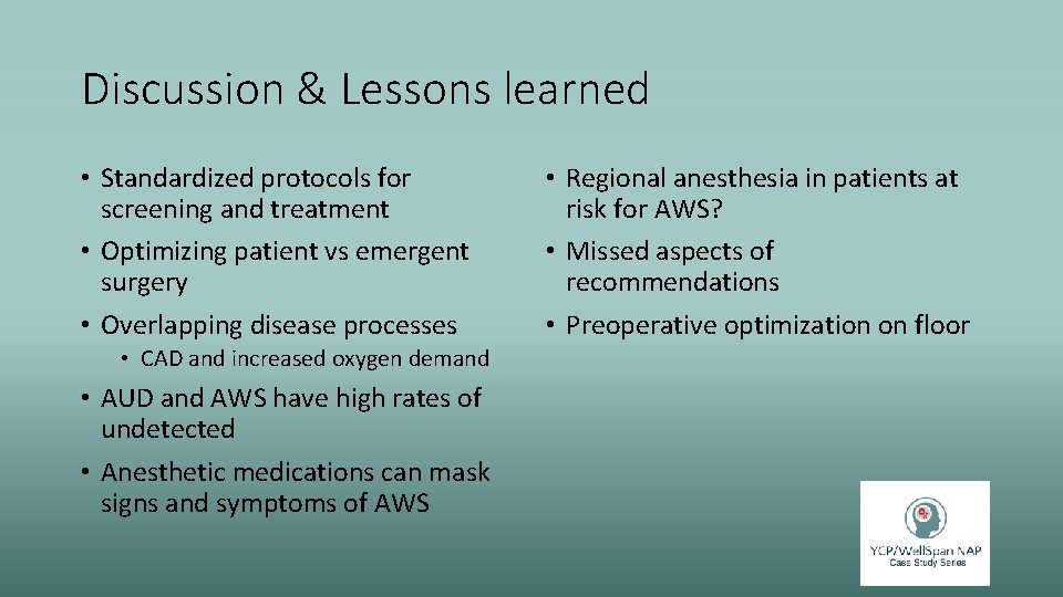 Discussion & Lessons learned • Standardized protocols for screening and treatment • Optimizing patient