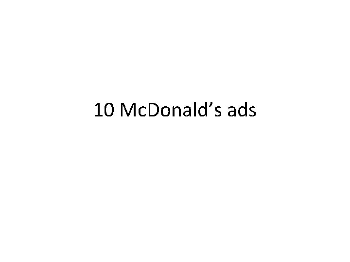 10 Mc. Donald’s ads 