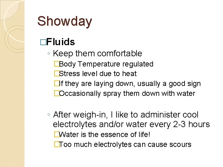 Showday �Fluids ◦ Keep them comfortable �Body Temperature regulated �Stress level due to heat