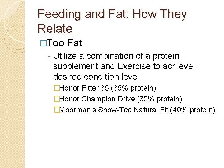 Feeding and Fat: How They Relate �Too Fat ◦ Utilize a combination of a Feeding and Fat: How They Relate �Too Fat ◦ Utilize a combination of a