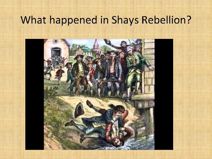 What happened in Shays Rebellion? 