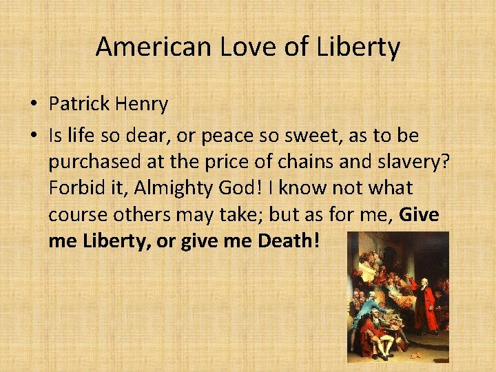American Love of Liberty • Patrick Henry • Is life so dear, or peace