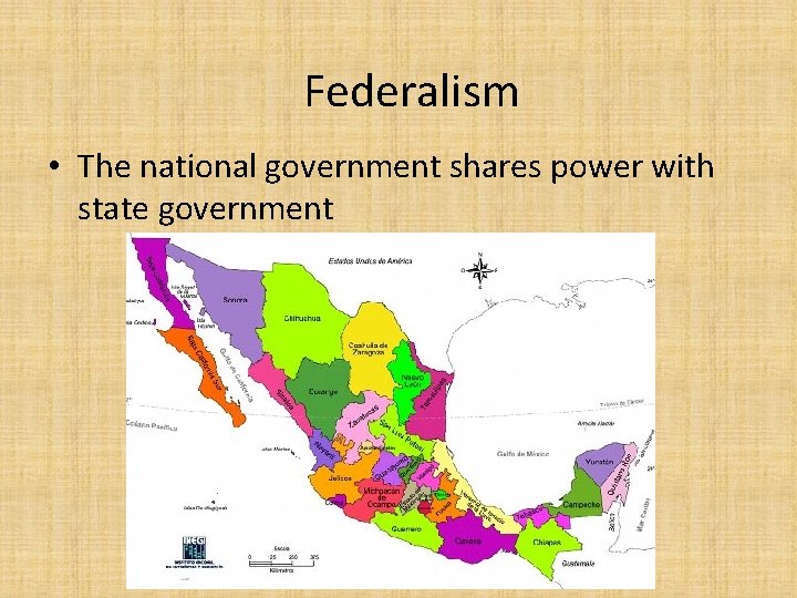 Federalism • The national government shares power with state government 