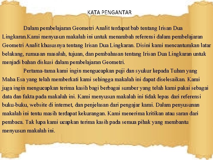 KATA PENGANTAR Dalam pembelajaran Geometri Analit terdapat bab tentang Irisan Dua Lingkaran. Kami menyusun